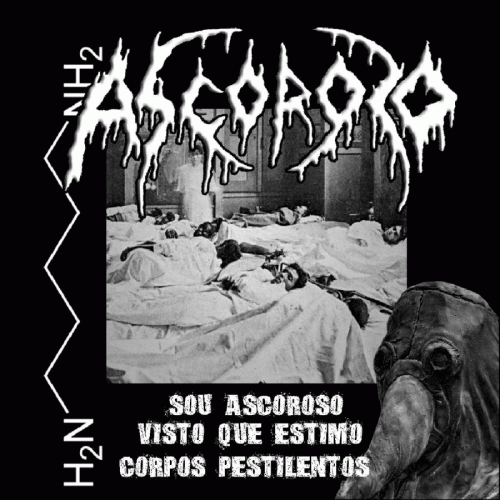 Ascoroso : Sou Ascoroso, Visto que Estimo Corpos Pestilentos